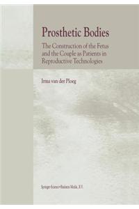 Prosthetic Bodies: The Construction of the Fetus and the Couple as Patients in Reproductive Technologies