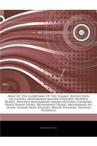 Articles on Army of the Guardians of the Islamic Revolution, Including: Mohammad-Bagher Ghalibaf, Mohsen Rezaee, Mostafa Mohammad-Najjar, Mostafa Cham