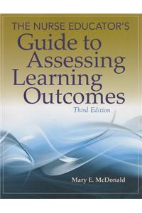 The Nurse Educator's Guide to Assessing Learning Outcomes