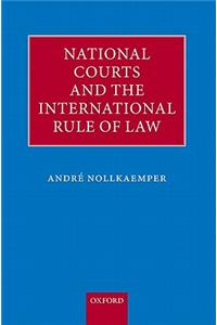 National Courts and the International Rule of Law