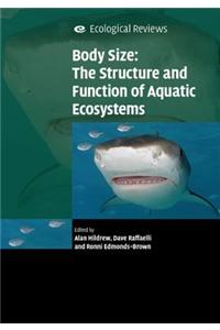 Body Size: The Structure and Function of Aquatic Ecosystems