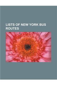Lists of New York Bus Routes: Lists of Bus Routes in New York City, List of Bus Routes in Brooklyn, List of Bus Routes in Manhattan, List of Bus Rou