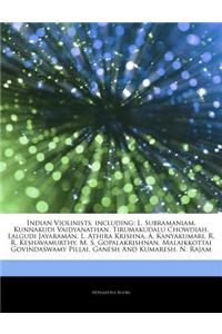 Articles on Indian Violinists, Including: L. Subramaniam, Kunnakudi Vaidyanathan, Tirumakudalu Chowdiah, Lalgudi Jayaraman, L. Athira Krishna, A. Kany