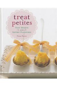 Treat Petites: Tiny Sweets and Savory Pleasures
