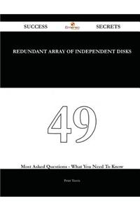 Redundant Array of Independent Disks 49 Success Secrets - 49 Most Asked Questions on Redundant Array of Independent Disks - What You Need to Know