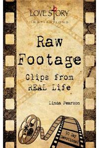 Raw Footage: Clips from Real Life