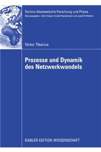 Prozesse Und Dynamik Des Netzwerkwandels