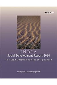 India: Social Development Report 2010: The Land Question and the Marginalized