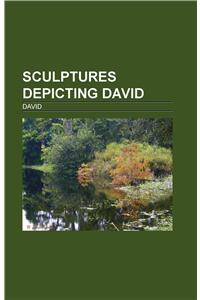 Sculptures Depicting David