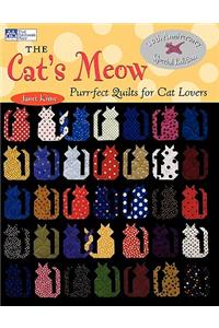 The Cat's Meow: Purr-Fect Quilts for Cat Lovers, 10th Anniversary