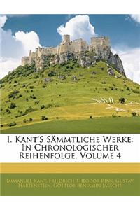 I. Kant's Sammtliche Werke: In Chronologischer Reihenfolge, Volume 4