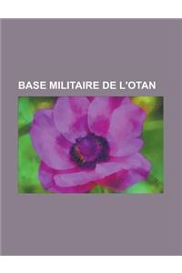 Base Militaire de L'Otan: Base de L'Otan En France, Liste Des Bases de L'Otan En France, Fort Du Salbert, Grand Quartier General Des Puissances