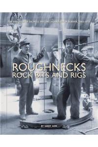 Roughnecks, Rock Bits, and Rigs: The Evolution of Oil Well Drilling Technology in Alberta, 1883-1970