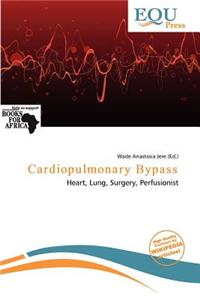 Cardiopulmonary Bypass