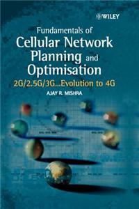 Fundamentals of Cellular Network Planning and Optimisation: 2g/2.5g/3g... Evolution to 4g