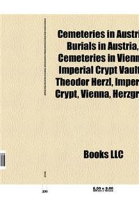 Cemeteries in Austria: Burials in Austria, Cemeteries in Vienna, Imperial Crypt Vaults, Theodor Herzl, Herzgruft, Dobling Cemetery