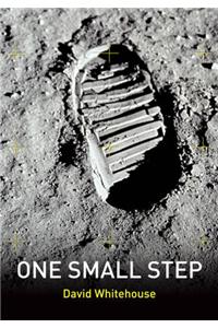One Small Step: Astronauts in Their Own Words