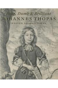 Deaf, Dumb and Brilliant: Johan Thopas, Master Draughtsman