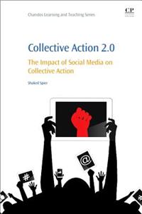 Collective Action 2.0: The Impact of Social Media on Collective Action