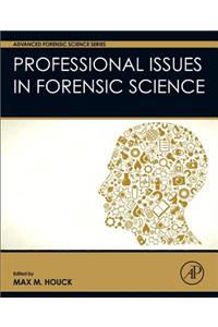 Professional Issues in Forensic Science