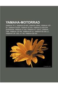 Yamaha-Motorrad: Yamaha Tr 1, Yamaha XS 650, Yamaha Vmax, Yamaha Yzf-R1, Yamaha Fazer, Yamaha Xz 550, Yamaha Xj 600 Sn Diversion