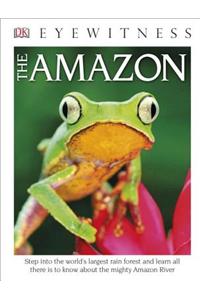 DK Eyewitness Books: The Amazon (Library Edition)