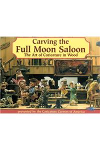 Carving the Full Moon Saloon: The Art of Caricatures