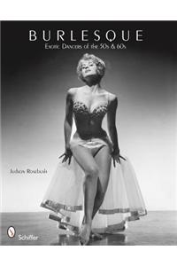 Burlesque: Exotic Dancers of the 50s and 60s
