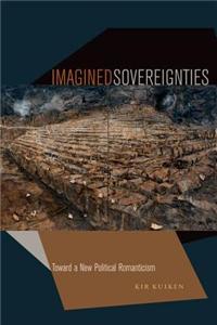 Imagined Sovereignties: Toward a New Political Romanticism