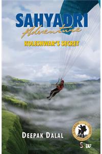 Sahyadri Adventure: Koleshwar’S Secret