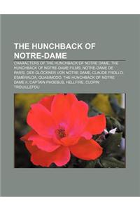 The Hunchback of Notre-Dame: Characters of the Hunchback of Notre Dame, the Hunchback of Notre-Dame Films, Notre-Dame de Paris