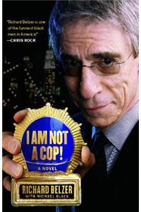 I Am Not a Cop!