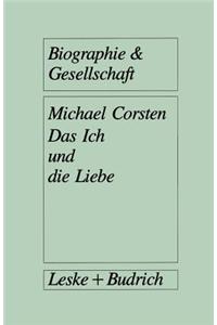 Das Ich Und Die Liebe: Subjektivitat Intimitat Vergesellschaftung
