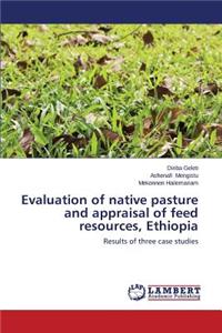 Evaluation of Native Pasture and Appraisal of Feed Resources, Ethiopia
