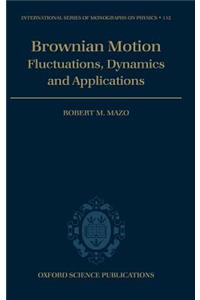 Brownian Motion: Flucuations, Dynamics, and Applications