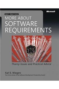More about Software Requirements: Thorny Issues and Practical Advice: Thorny Issues and Practical Advice