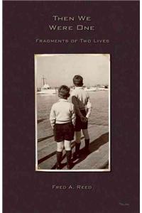 Then We Were One: Fragments of Two Lives