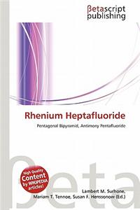 Rhenium Heptafluoride