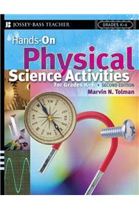 Hands-On Physical Science Activities for Grades K-6