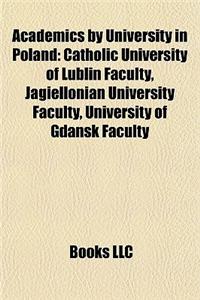 Academics by University in Poland: Catholic University of Lublin Faculty, Jagiellonian University Faculty, University of Gda Sk Faculty