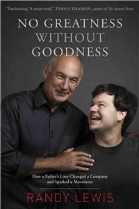No Greatness Without Goodness: How a Father's Love Changed a Company and Sparked a Movement