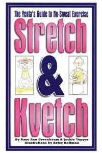 Stretch and Kvetch