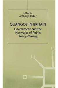 Quangos in Britain: Government and the Networks of Public Policy-Making