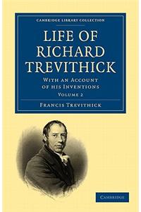 Life of Richard Trevithick: With an Account of His Inventions