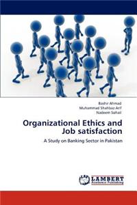 Organizational Ethics and Job Satisfaction