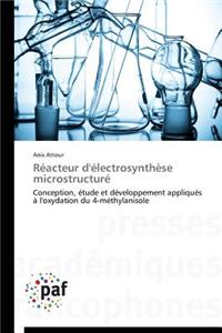 Reacteur D'Electrosynthese Microstructure = Ra(c)Acteur D'A(c)Lectrosyntha]se Microstructura(c)