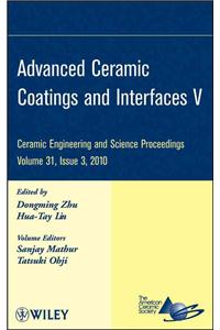 Advanced Ceramic Coatings and Interfaces V: Ceramic Engineering and Science Proceedings, Volume 31, Issue 3