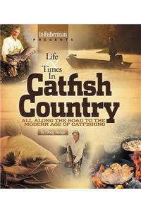 Life & Times in Catfish Country: All Along the Road to the Modern Age of Catfishing