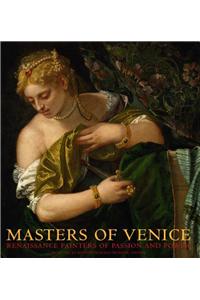 Masters of Venice: Renaissance Painters of Passion and Power