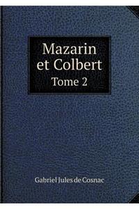 Mazarin Et Colbert Tome 2